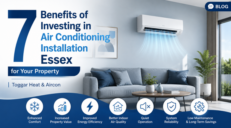 7 Benefits of Investing in Air Conditioning Installation Essex for Your Property Toggar Heat & Aircon